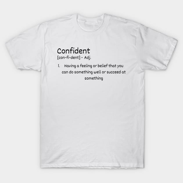 Confident Definition T-Shirt by Claudia Williams Apparel